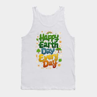 happy earth day every day Tank Top